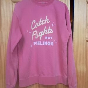 Ladies WOMENS Small MEDIUM S/M LOGO SWEATSHIRT " CATCH FLIGHTS NOT FEELINGS"
